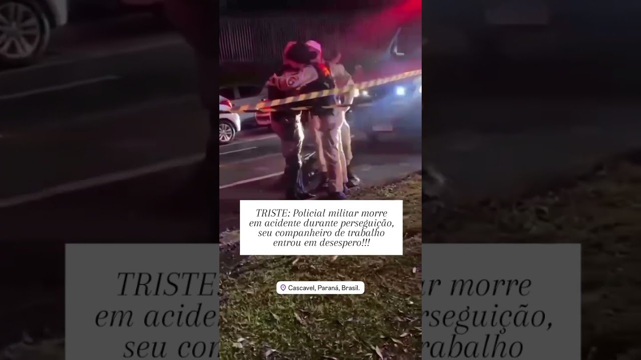 TRISTE: POLICIAL MILITAR MORRE DURANTE PERSEGUIÇÃO EM CASCAVEL TRISTE: POLICIAL MILITAR MORRE DURANTE PERSEGUIÇÃO EM CASCAVEL